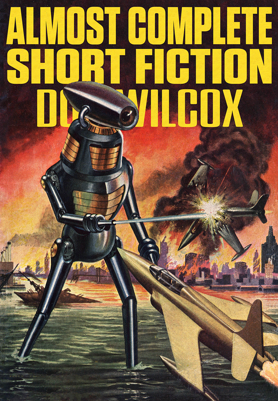 Almost Complete Short Fiction 2023 Edition Don Wilcox