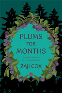 Plums For Months Memories Of A Wonderfilled Neurodivergent Childhood Zaji Cox