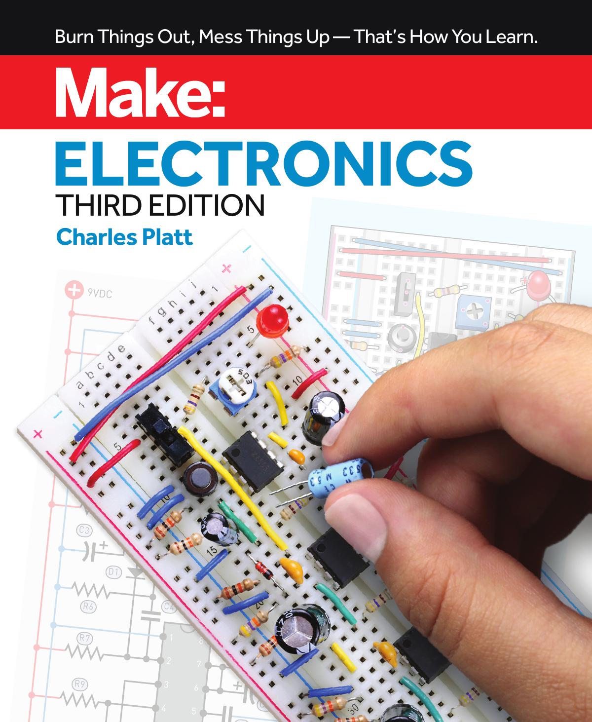 Make Electronics Learning By Discovery A Handson Primer For The New Electronics Enthusiast 3rd Charles Platt