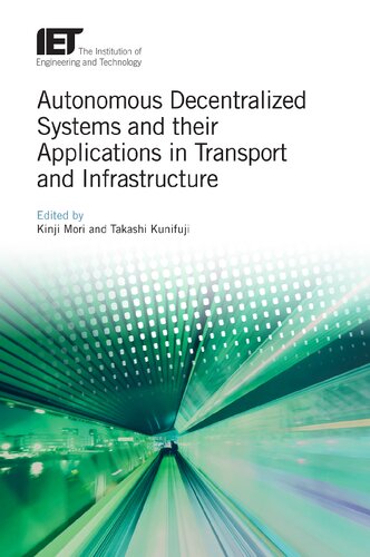 Autonomous Decentralized Systems And Their Applications In Transport And Infrastructure Kinji Mori