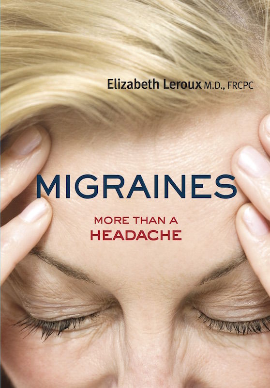 Migraines More Than A Headache Your Health Dr Elizabeth Leroux
