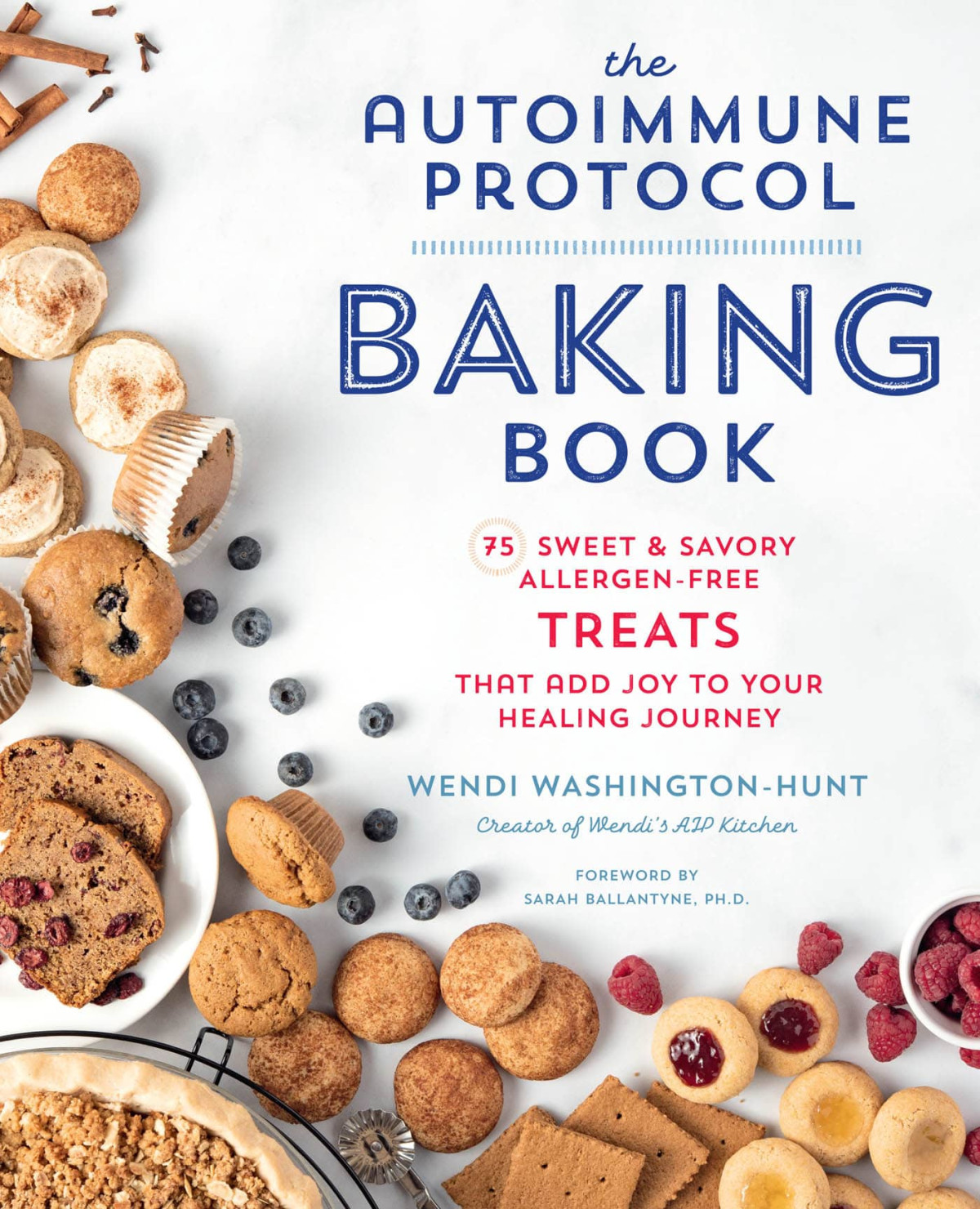 The Autoimmune Protocol Baking Book 75 Sweet Savory Allergenfree Treats That Add Joy To Your Healing Journey Wendi Washingtonhunt