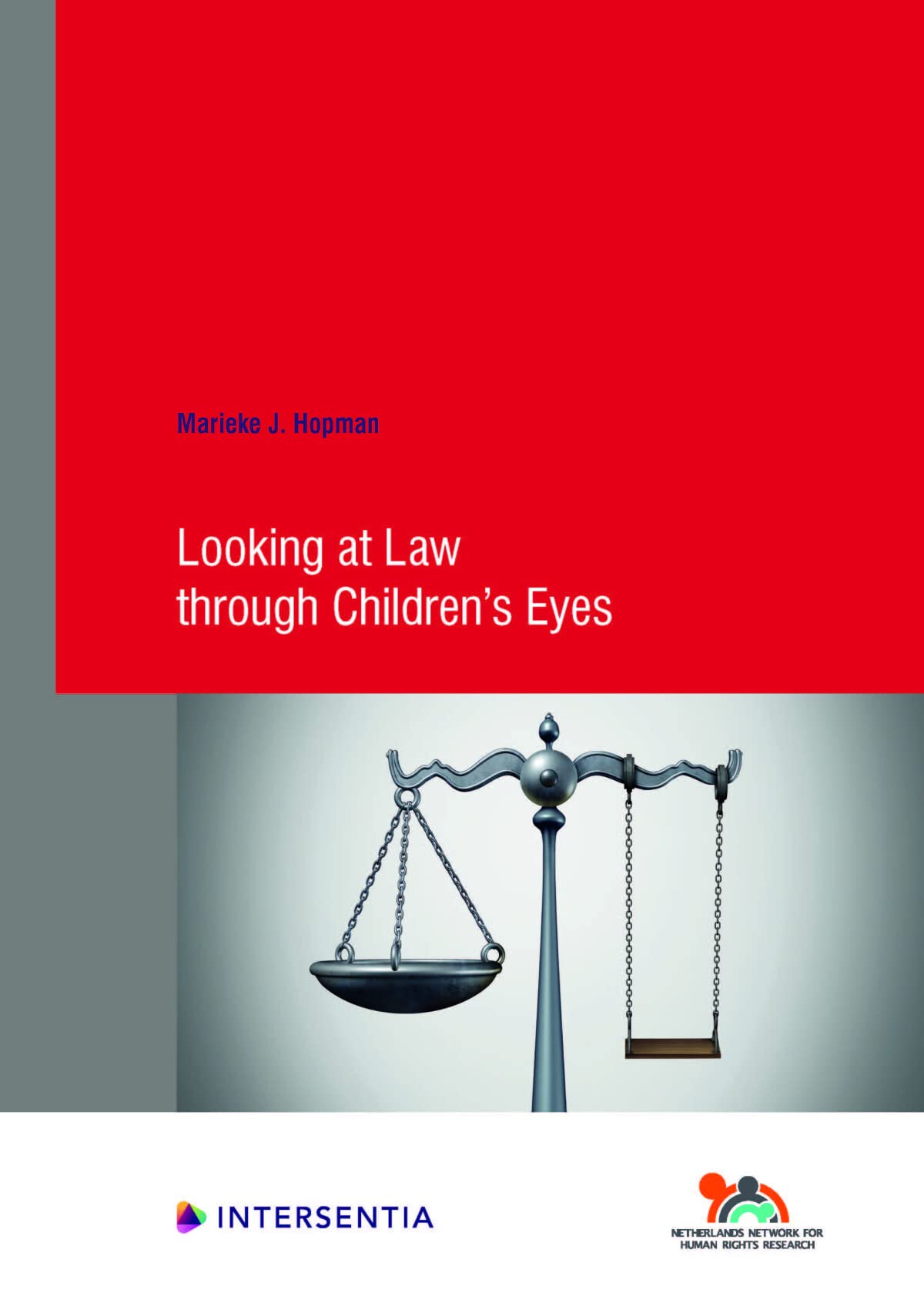 Looking At Law Through Childrens Eyes 93 Human Rights Research Series 1st Edition Marieke J Hopman