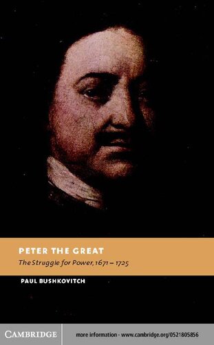 Peter The Greatthe Struggle For Power 16711725 Paul Bushkovitch