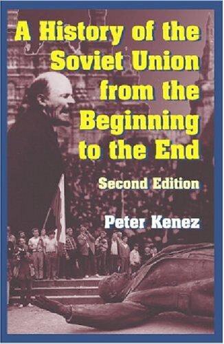 A History Of The Soviet Union From The Beginning To The End 2nd Edition Peter Kenez