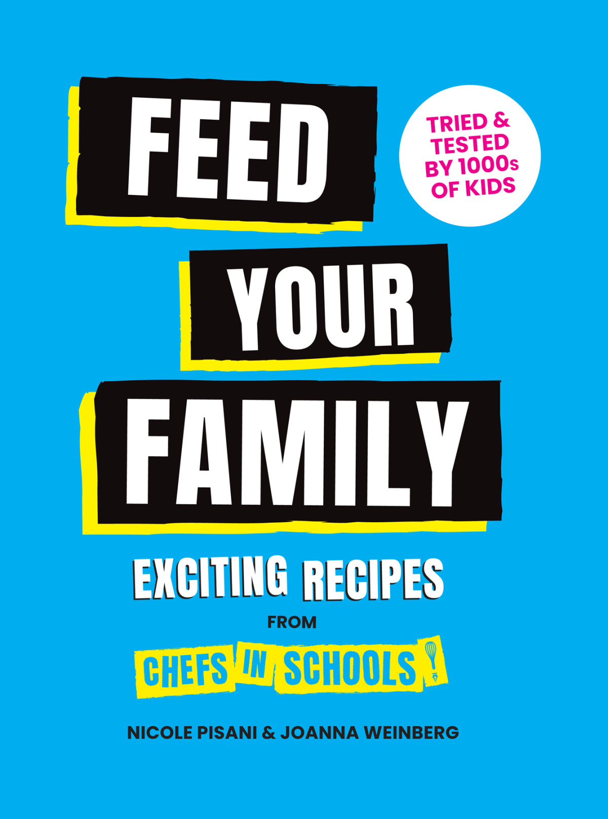 Feed Your Family Exciting Recipes From Chefs In Schools Nicole Pisani