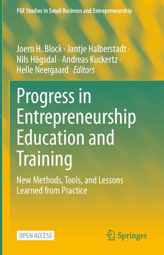 Progress In Entrepreneurship Education And Training New Methods Tools And Lessons Learned From Practice Joern H Block
