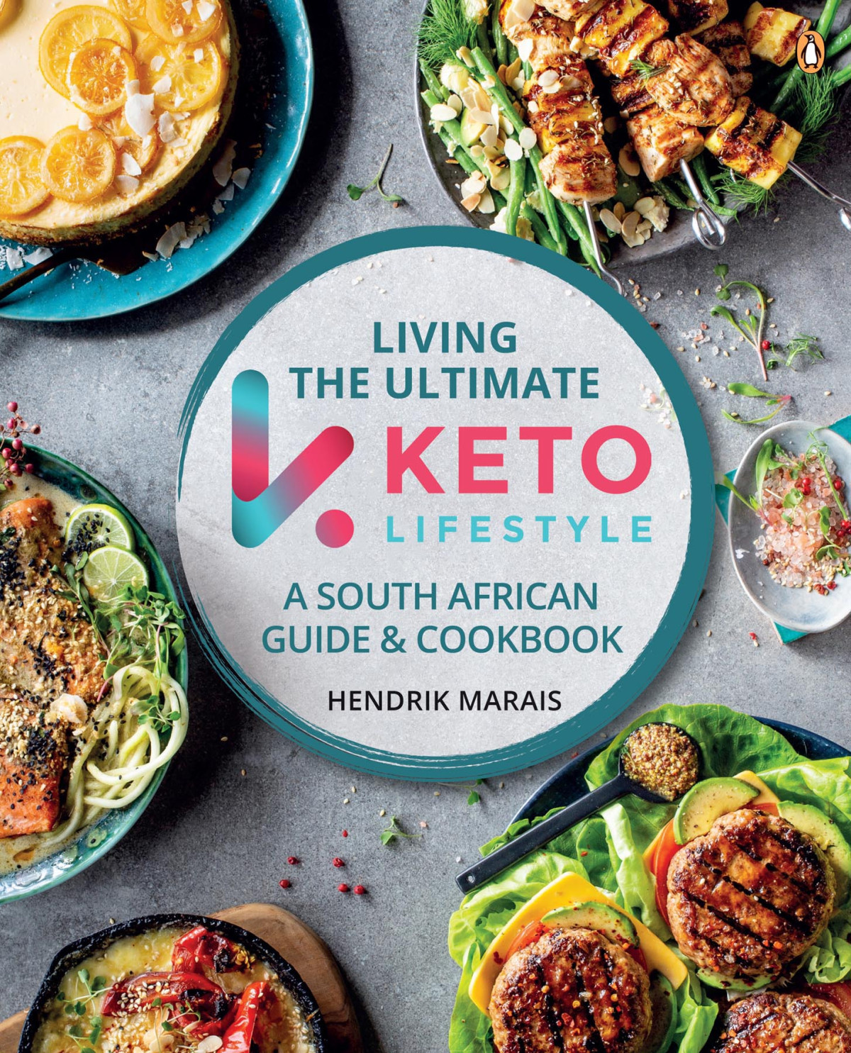 Living The Ultimate Keto Lifestyle A South African Guide And Cookbook Hendrik Marais