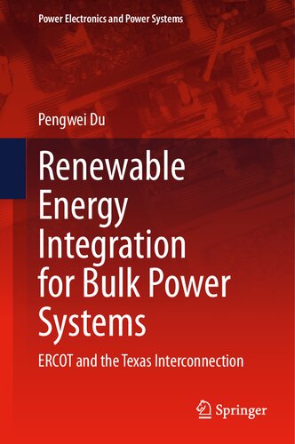 Renewable Energy Integration For Bulk Power Systems Ercot And The Texas Interconnection Pengwei Du