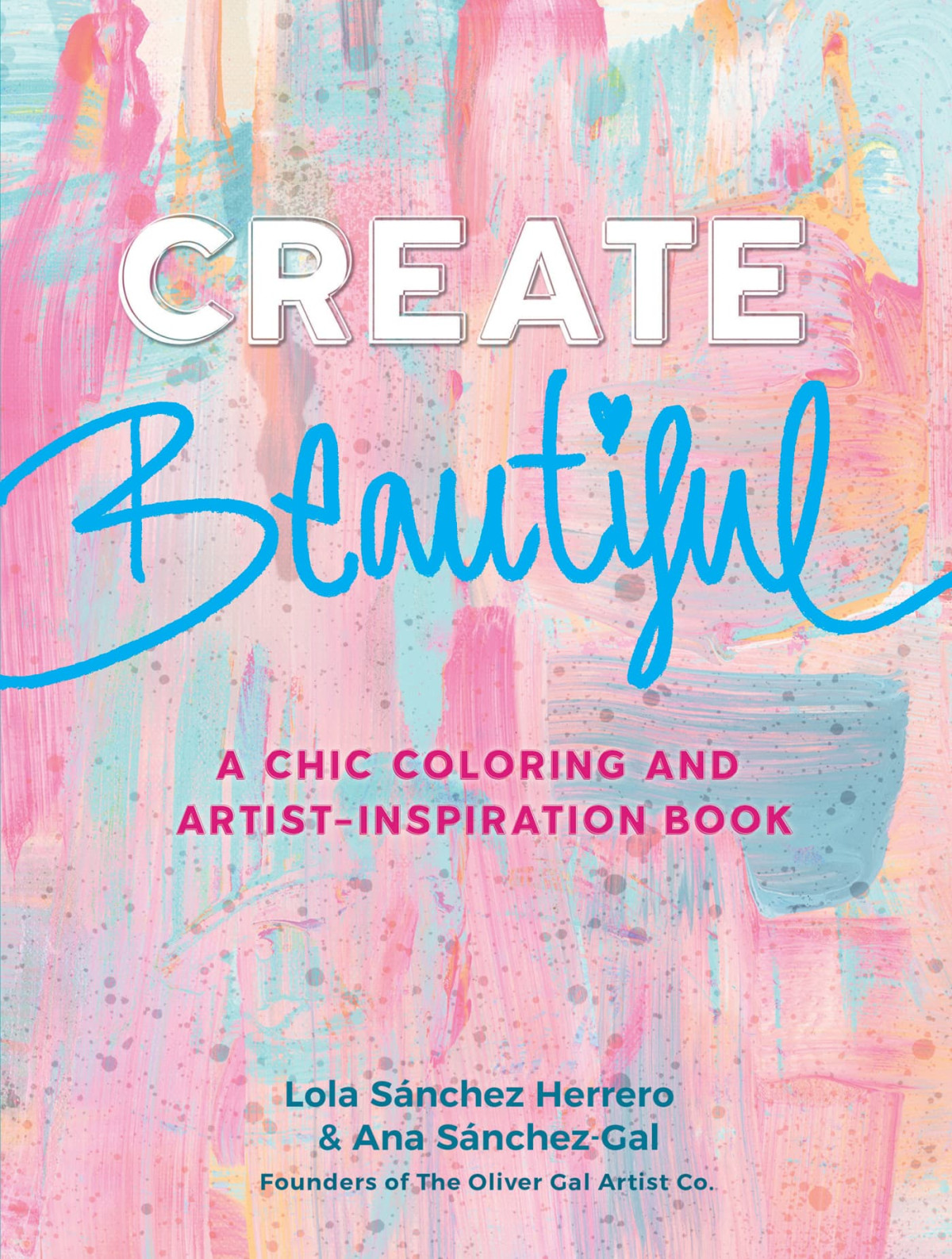Create Beautiful A Chic Coloring And Artistinspiration Book Lola Snchez Herrero Ana Sanchezgal