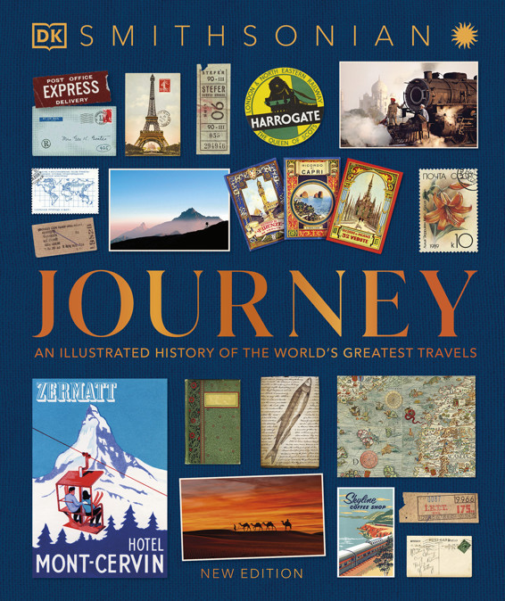 Smithsonian Journey An Illustrated History Of The Worlds Greatest Travels Dk