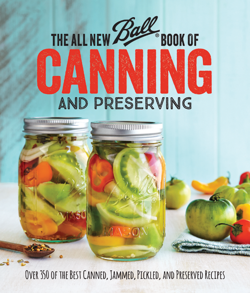 The All New Ball Book Of Canning And Preserving Jarden Home Brands