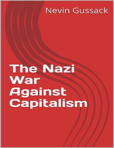 The Nazi War Against Capitalism 1st Edition Nevin Gussack