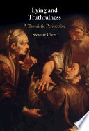 Lying And Truthfulness A Thomistic Perspective Stewart Clem