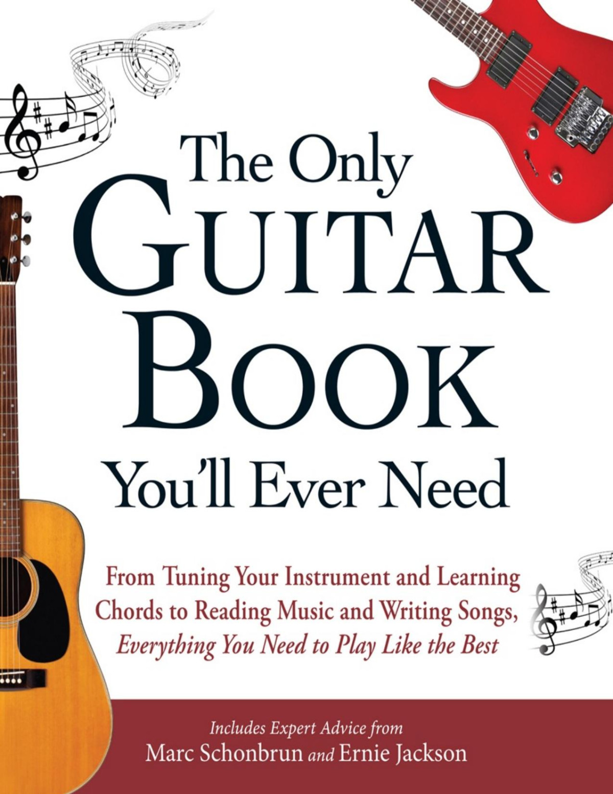 The Only Guitar Book Youll Ever Need From Tuning Your Instrument And Learning Chords To Reading Music And Writing Songs Everything You Need To Play Like The Best Pdfdrivecom Marc Schonbrun