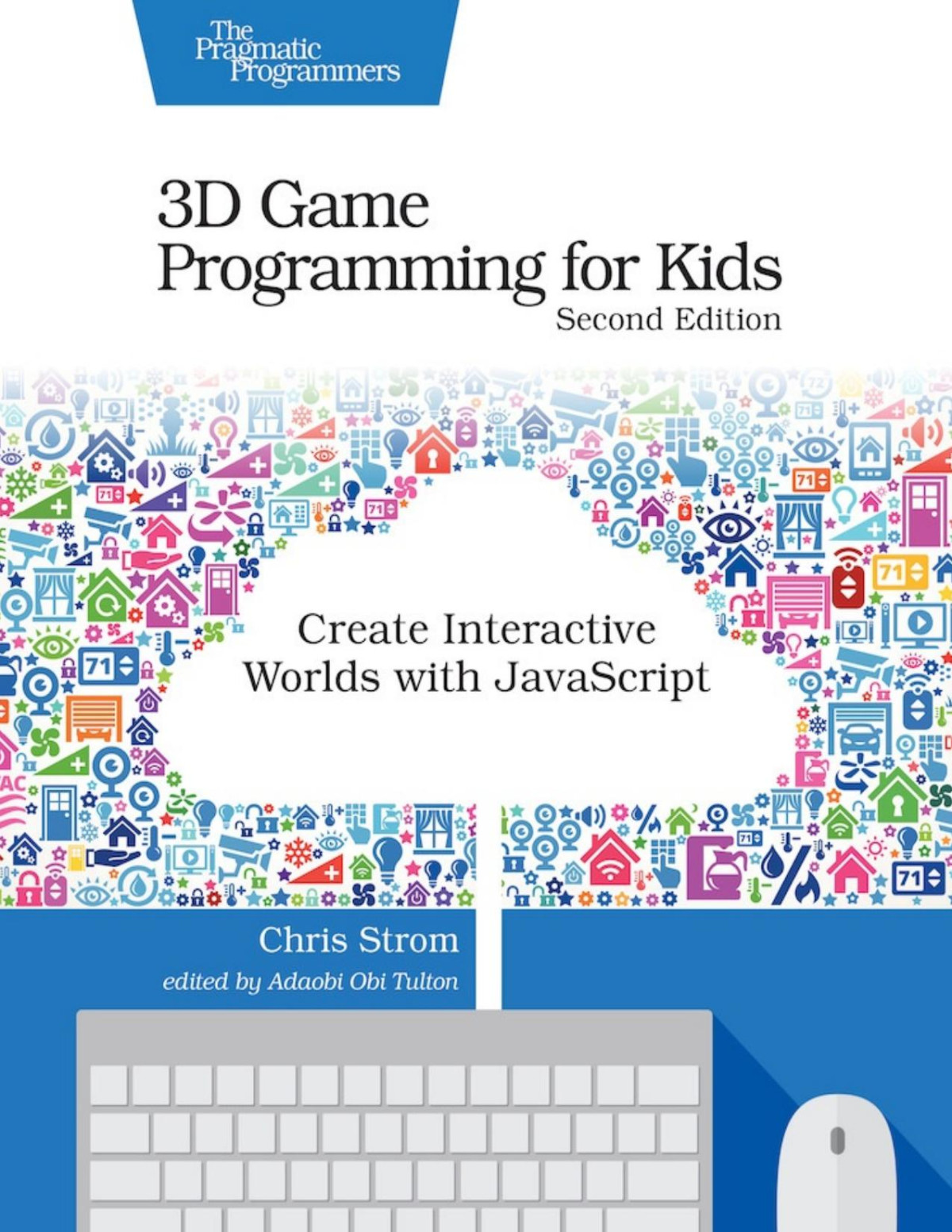 3d Game Programming For Kids Create Interactive Worlds With Javascript 2nd Edition 2nd Edition Chris Strom