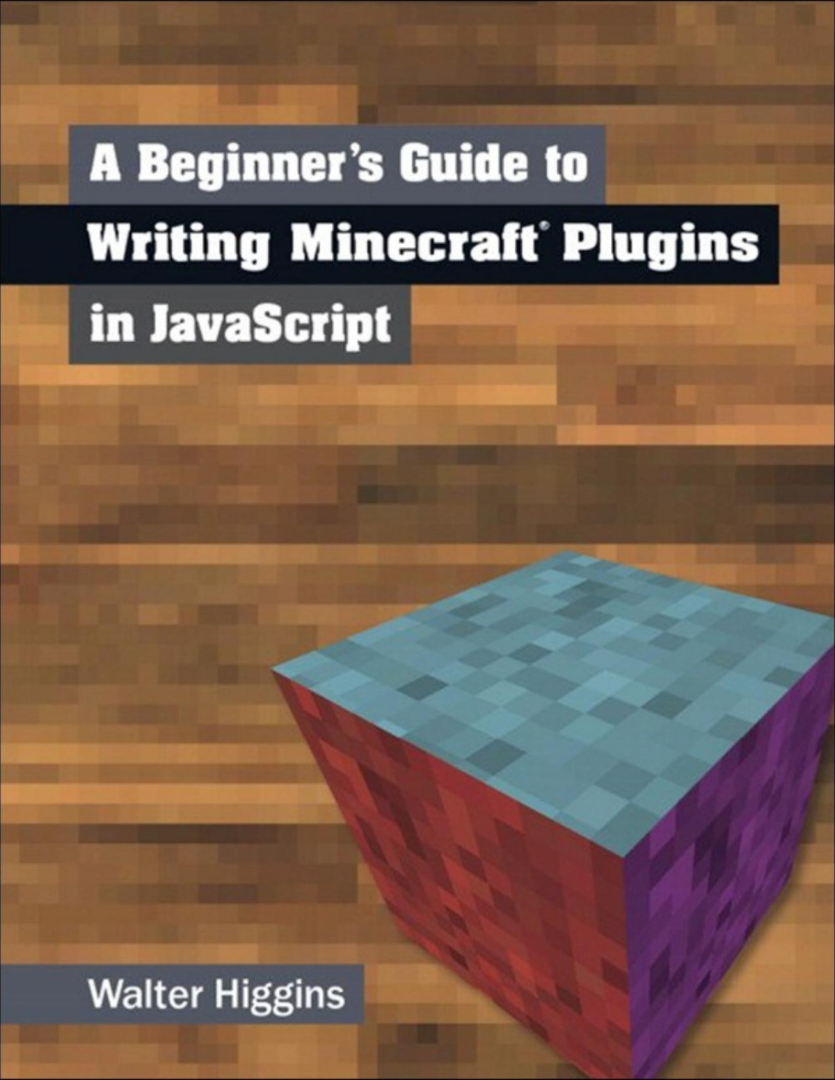 A Beginners Guide To Writing Minecraft Plugins In Javascript Walter Higgins