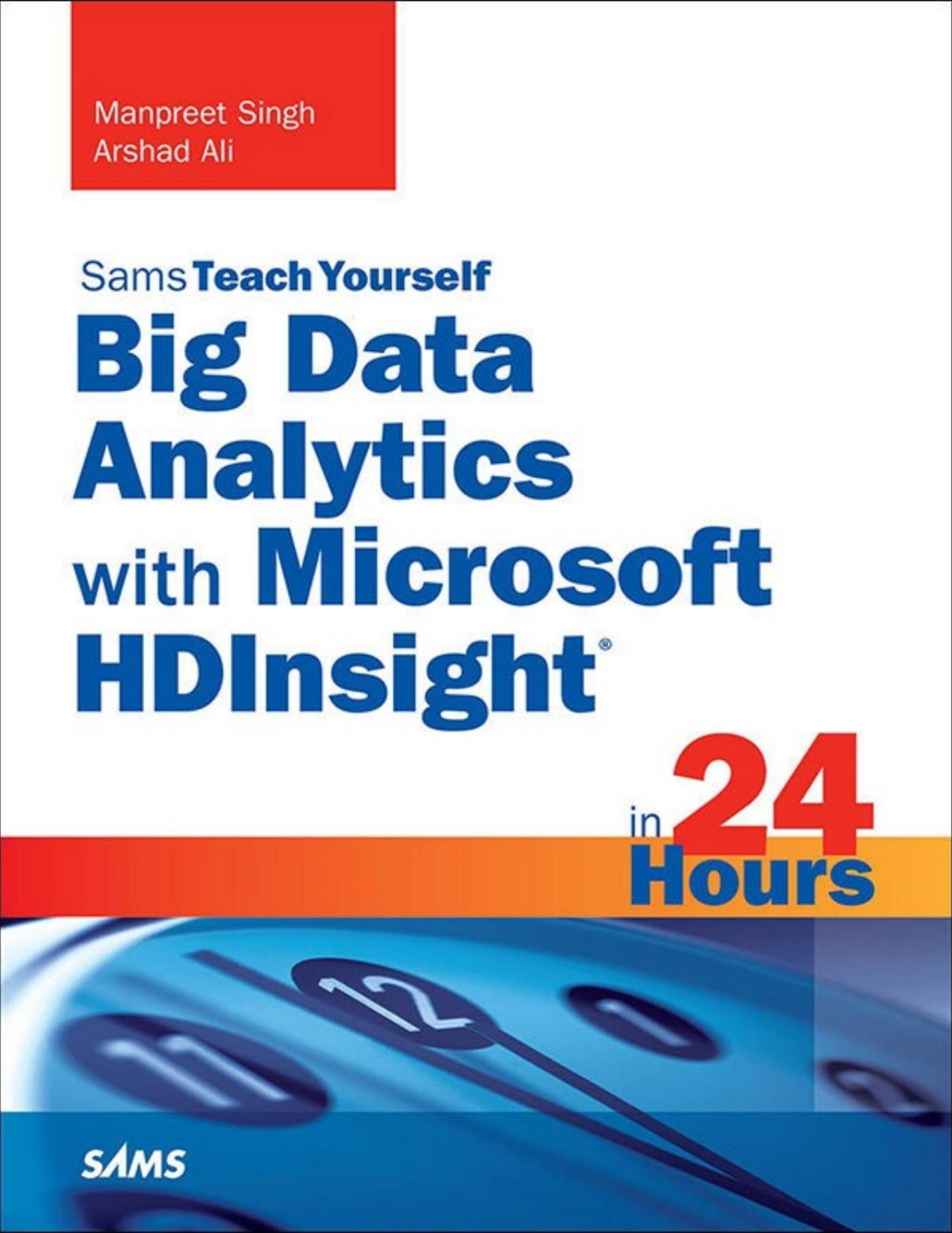 Big Data Analytics With Microsoft Hdinsight In 24 Hours Manpreet Singh Arshad Ali
