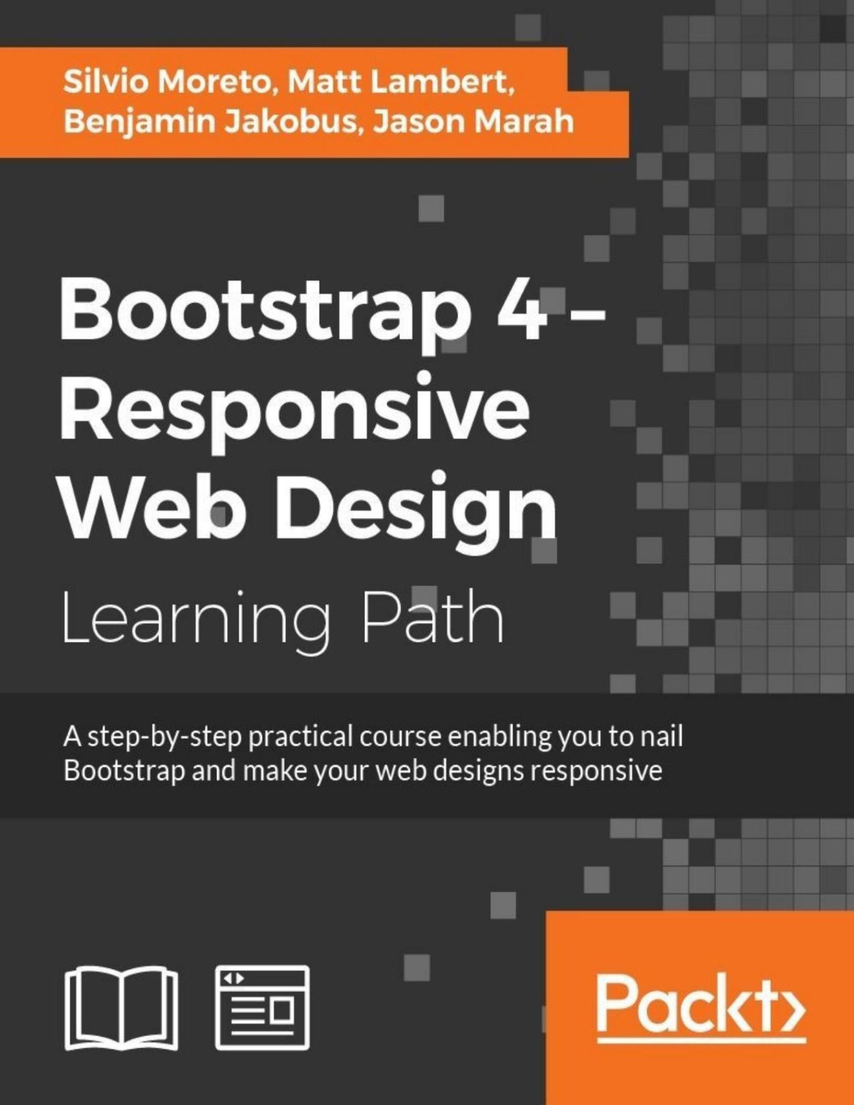 Bootstrap 4 Responsive Web Design Silvio Moreto Matt Lambert Benjamin Jakobus Jason Marah