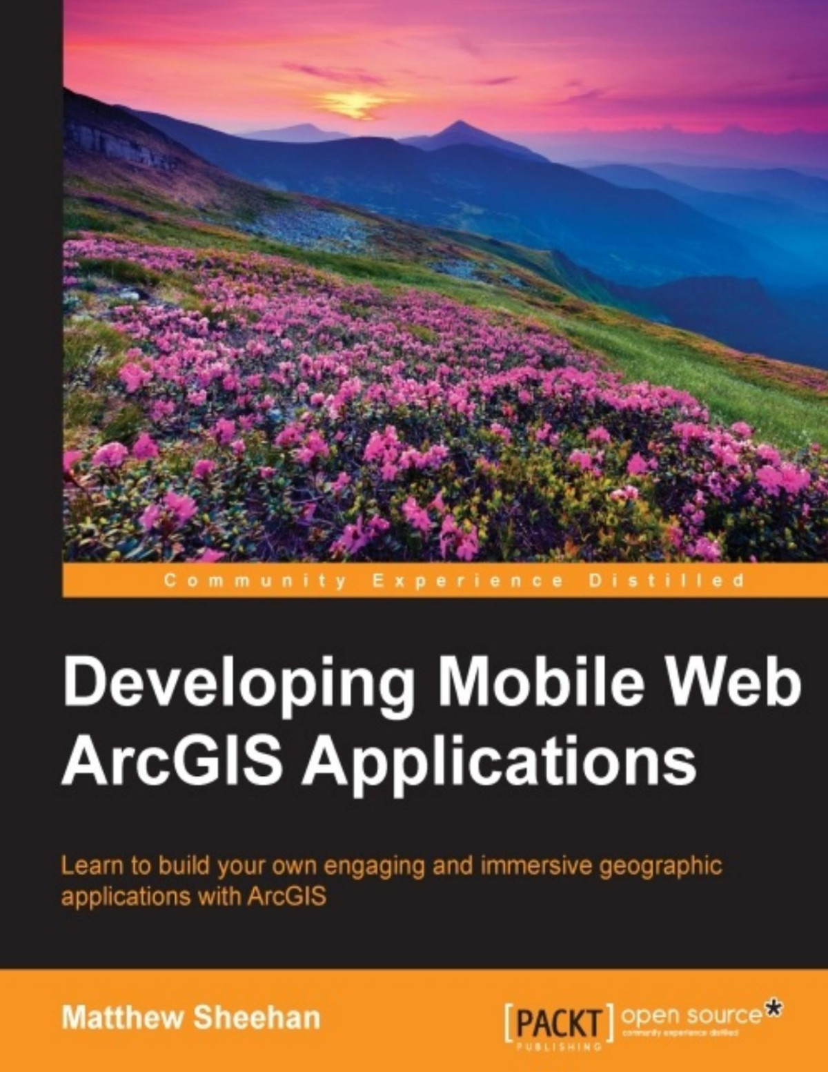 Developing Mobile Web Arcgis Applications 1st Edition Matthew Sheehan