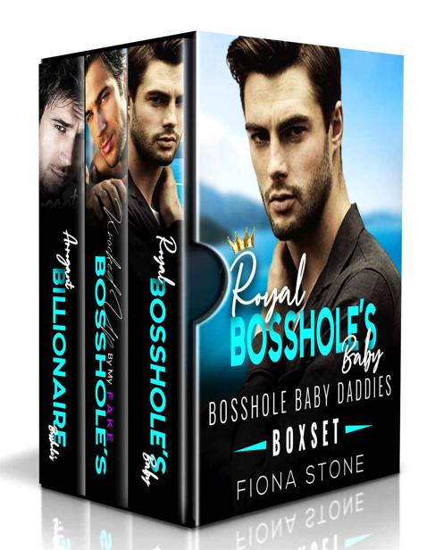 Bosshole Baby Daddies 3book Box Set An Enemies To Lovers Secret Baby Romance Complete Collection Fiona Stone