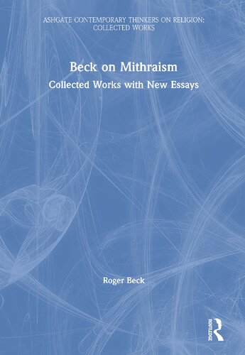 Beck On Mithraism Collected Works With New Essays Roger Beck