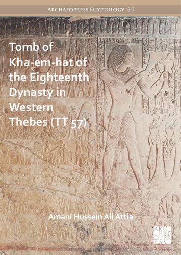 Tomb Of Khaemhat Of The Eighteenth Dynasty In Western Thebes Tt 57 Amani Hussein Ali Attia