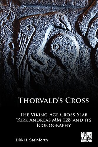 Thorvalds Cross The Vikingage Crossslab Kirk Andreas Mm 128 And Its Iconography Dick H Steinforth