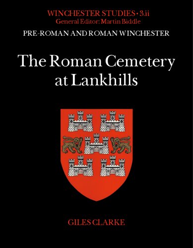 The Roman Cemetery At Lankhills Part Ii The Roman Cemetery At Lankhills Giles Clarke