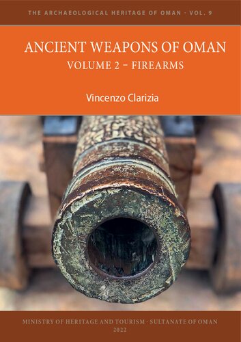 Ancient Weapons Of Oman Volume 2 Firearms Vincenzo Clarizia