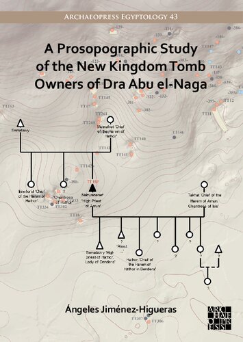 A Prosopographic Study Of The New Kingdom Tomb Owners Of Dra Abu Elnaga Ngeles Jimnezhigueras