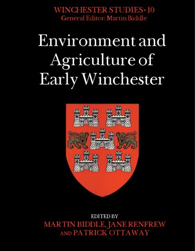 Environment And Agriculture Of Early Winchester Martin Biddle