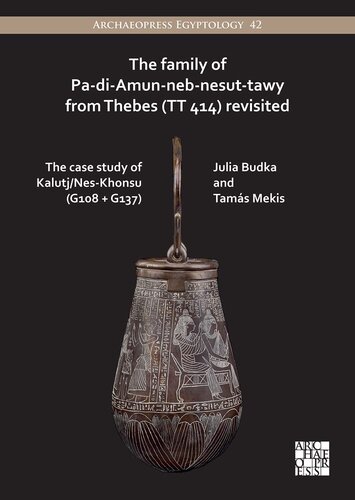 The Family Of Padiamunnebnesuttawy From Thebes Tt 414 Revisited The Case Study Of Kalutjneskhonsu G108 G137 Julia Budka