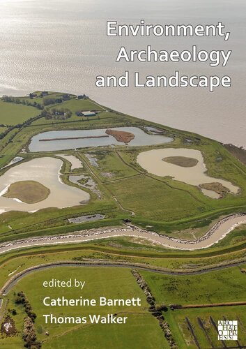 Environment Archaeology And Landscape Papers In Honour Of Professor Martin Bell Thomas Walker