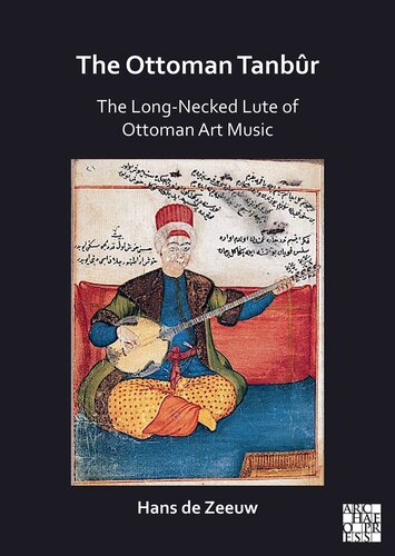The Ottoman Tanbur The Longnecked Lute Of Ottoman Art Music Hans De Zeeuw