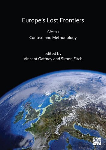 Europes Lost Frontiers Volume 1 Context And Methodology Simon Fitch Editor