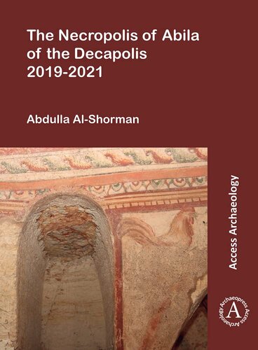 The Necropolis Of Abila Of The Decapolis 20192021 Abdulla Alshorman