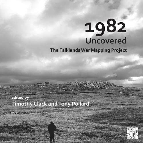 1982 Uncovered The Falklands War Mapping Project Timothy Clack Editor