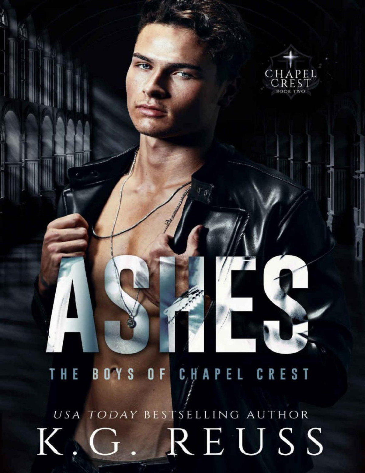 Ashes A Dark Bully Romance The Boys Of Chapel Crest Book 3 Kg Reuss