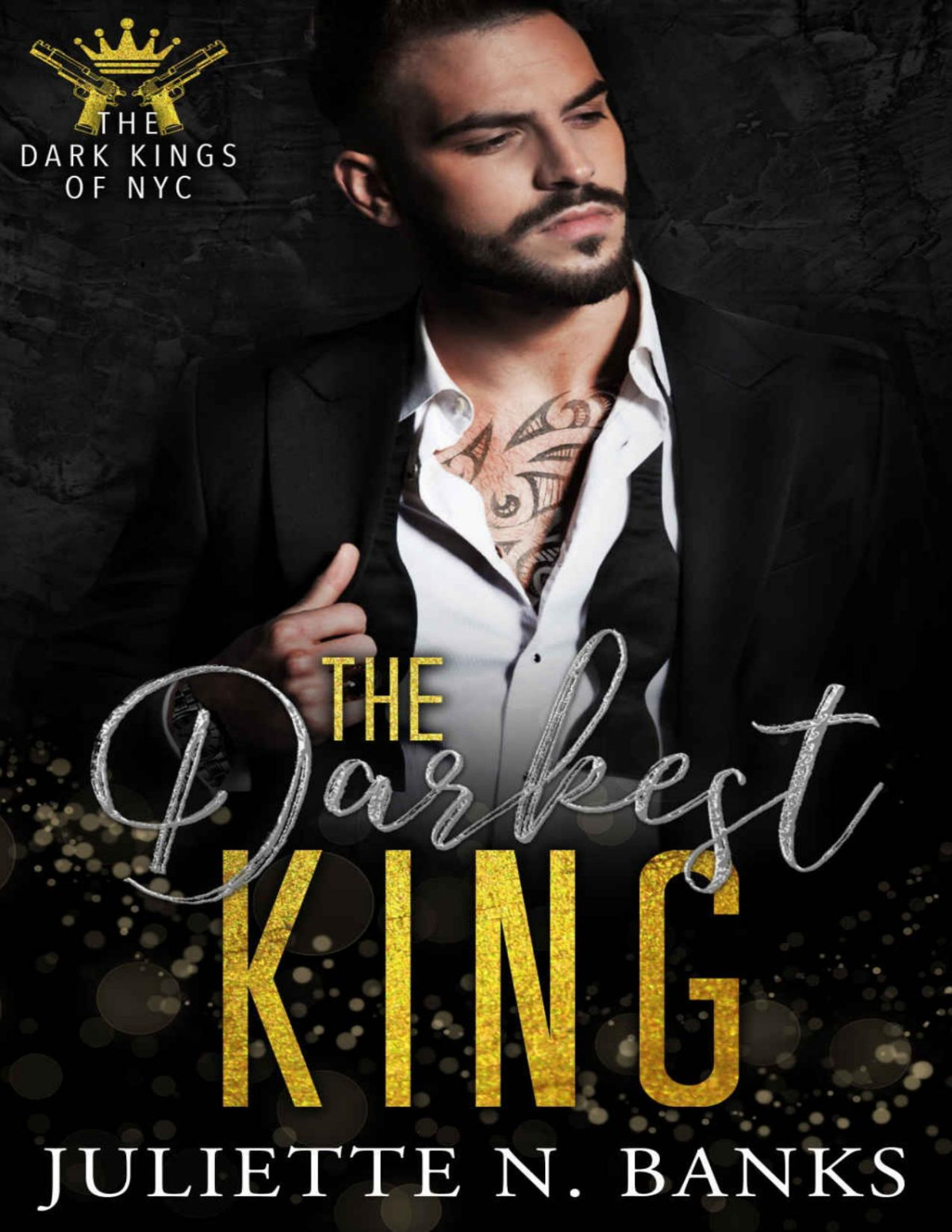 The Darkest King A Dark Mafia Billionaire Romance The Dark Kings Of Nyc Book 1 Juliette N Banks