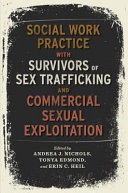 Social Work Practice With Survivors Of Sex Trafficking And Commercial Sexual Exploitation Andrea J Nichols