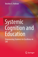 Systemic Cognition And Education Empowering Students For Excellence In Life Ibrahim A Halloun