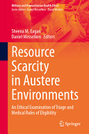 Resource Scarcity In Austere Environments An Ethical Examination Of Triage And Medical Rules Of Eligibility Sheena M Eagan