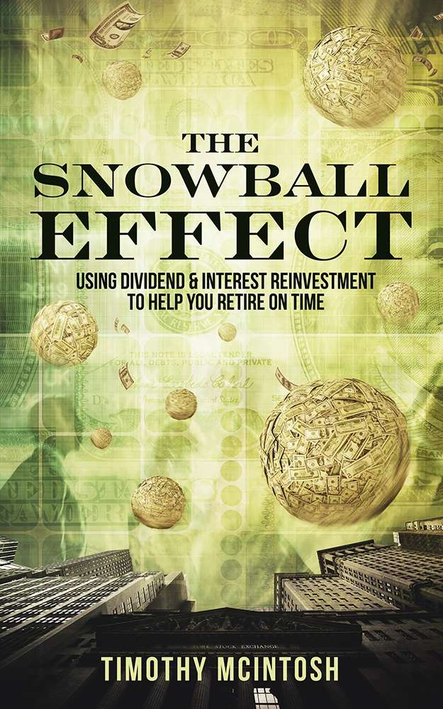 The Snowball Effect Using Dividend Interest Reinvestment To Help You Retire On Time Mcintosh