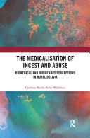 The Medicalisation Of Incest And Abuse Biomedical And Indigenous Perceptions In Rural Bolivia Carolina Bordaniowildman