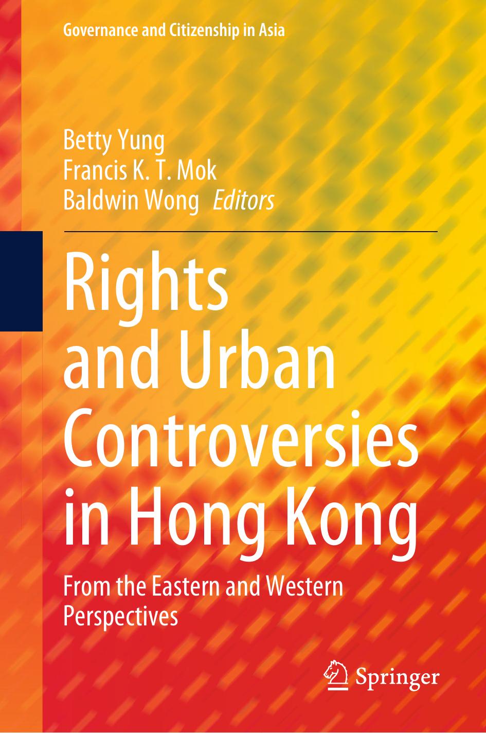 Rights And Urban Controversies In Hong Kong From The Eastern And Western Perspectives Betty Yung