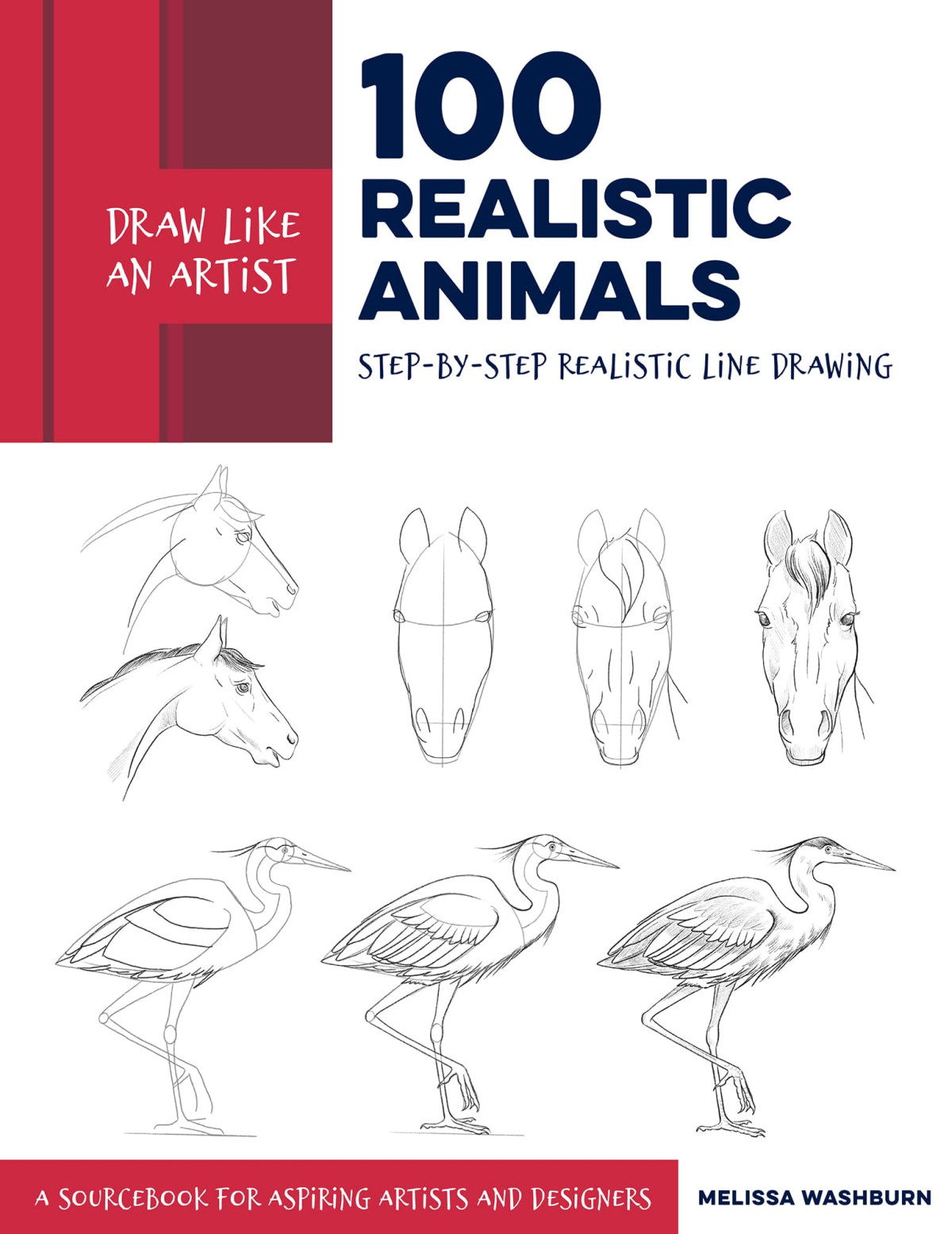 100 Realistic Animals Stepbystep Realistic Line Drawing A Sourcebook For Aspiring Artists And Designers Melissa Washburn