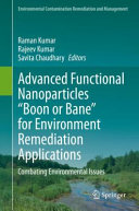 Advanced Functional Nanoparticles Boon Or Bane For Environment Remediation Applications Combating Environmental Issues Raman Kumar