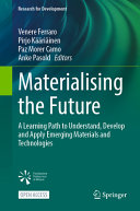 Materialising The Future A Learning Path To Understand Develop And Apply Emerging Materials And Technologies Venere Ferraro