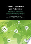 Climate Governance And Federalism A Forum Of Federations Comparative Policy Analysis Sbastien Jodoin